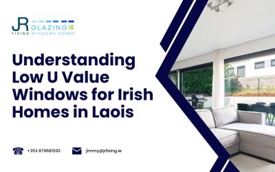 Understanding Low U-Value Windows for Irish Homes in Laois