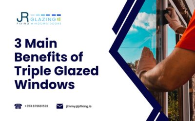 3 Main Benefits of Triple Glazed Windows