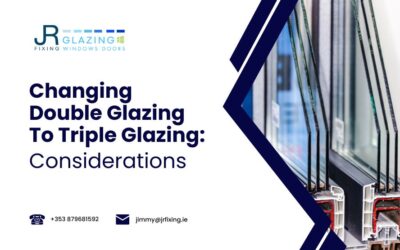 Changing Double Glazing To Triple Glazing: Considerations